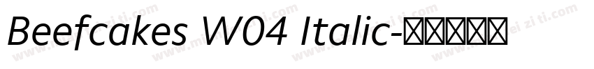 Beefcakes W04 Italic字体转换